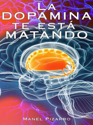 cover image of La DOPAMINA te está MATANDO